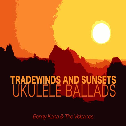 Trade Winds and Sunsets: Ukulele Ballads
